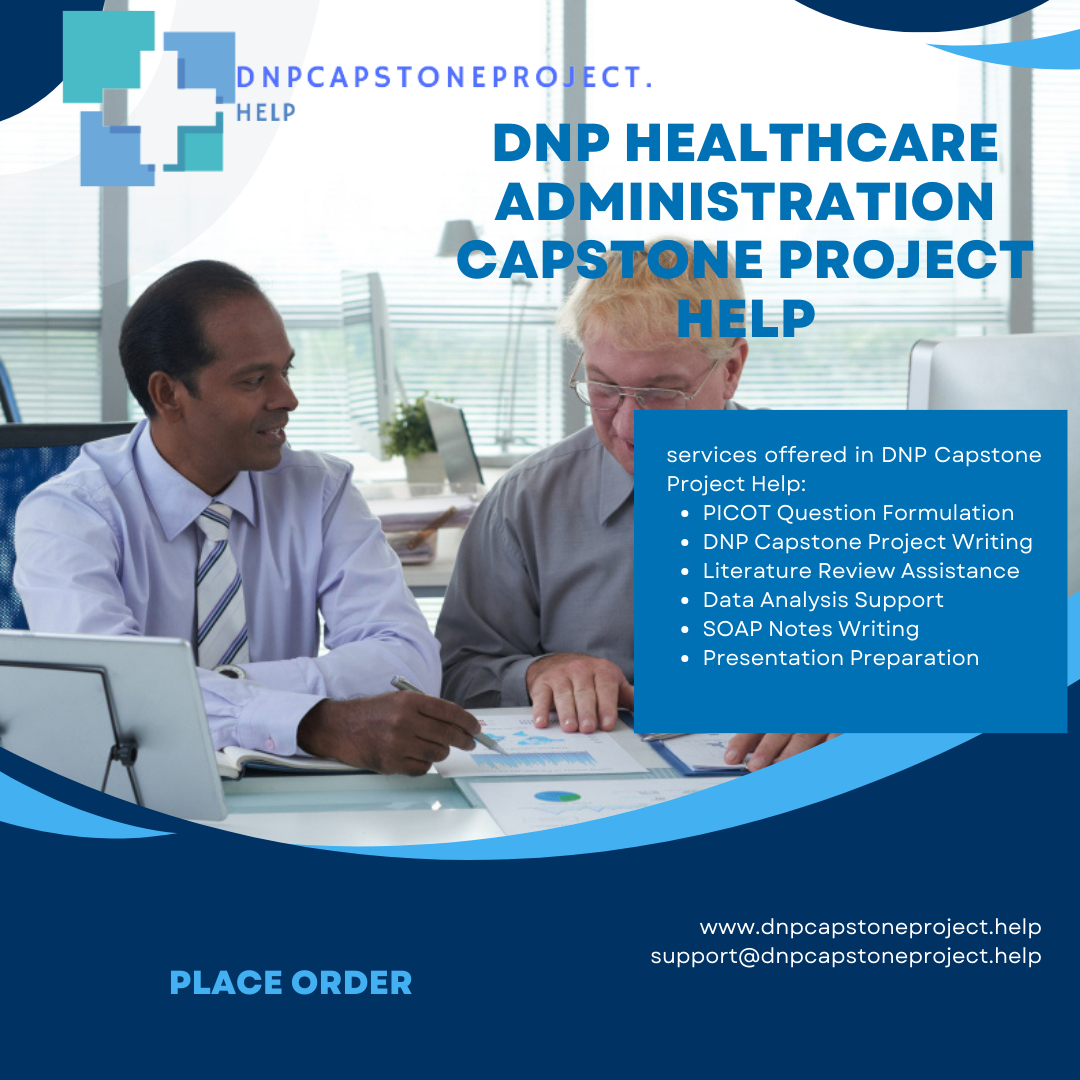 DNP healthcare administration capstone project help